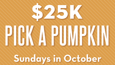 $25K Pick A Pumpkin